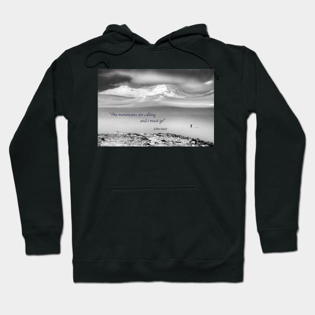 The Mountains are calling and I must go - John Muir Hoodie by geoffshoults